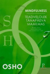 Teadvelolek tänapäeva maailmas- Osho Teadvelolek tänapäeva maailmas- Osho