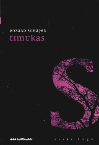 Timukas. Eesti lugu - Edzard Schaper