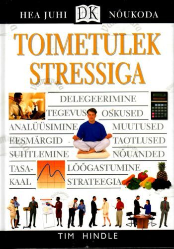 Toimetulek stressiga - Tim Hindle Toimetulek stressiga - Tim Hindle