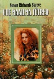 Uue maailma tütred - Susan Richards Shreve Uue maailma tütred - Susan Richards Shreve