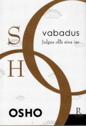 Vabadus. Julgus olla sina ise- Osho