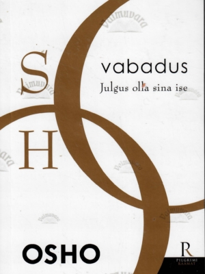 Vabadus. Julgus olla sina ise – Osho