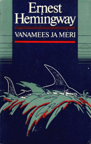Vanamees ja meri- Ernest Hemingway Vanamees ja meri- Ernest Hemingway