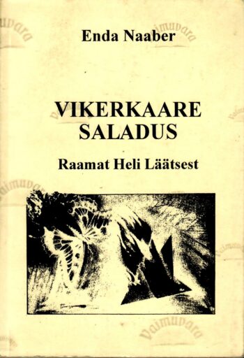 Vikerkaare saladus. Raamat Heli Läätsest - Enda Naaber