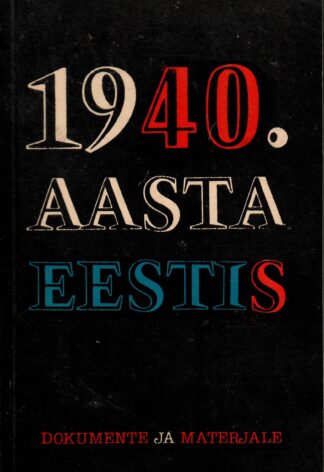 1940. aasta Eestis. Dokumente ja materjale.