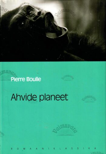 Ahvide planeet. Eesti Päevalehe romaaniklassika - Pierre Boulle