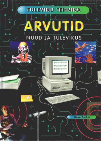 Arvutid nüüd ja tulevikus Arvutid nüüd ja tulevikus
