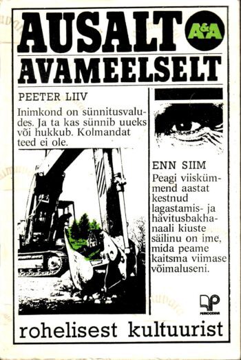 Ausalt ja avameelselt roheliste liikumisest meil ja mujal, Eestimaa keskkonnaprobleemidest, rohelisest kultuurist
