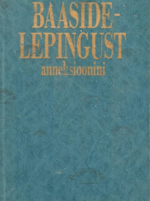 Baasidelepingust annektsioonini. Dokumente ja materjale