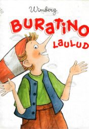 Buratino laulud. Luuletusi ja laule ETV lastesaatest ''Buratino tegutseb jälle'' (koos nootidega) - Wimberg Buratino laulud. Luuletusi ja laule ETV lastesaatest ''Buratino tegutseb jälle'' (koos nootidega) - Wimberg