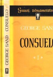 Consuelo I ja II osa - George Sand, 1961 Consuelo I ja II osa - George Sand, 1961
