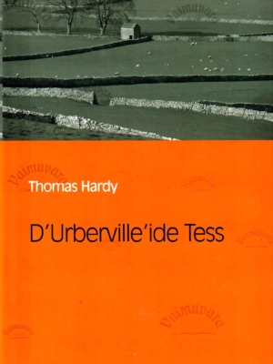 D’Urberville’ide Tess. Eesti Päevalehe romaaniklassika – Thomas Hardy