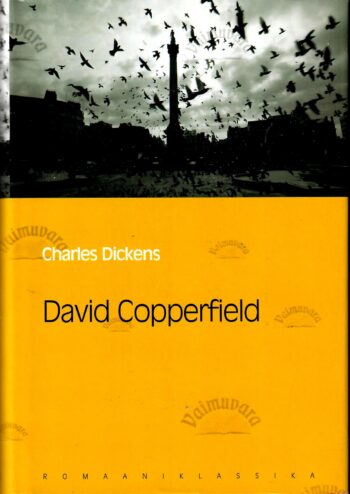 David Copperfield. Eesti Päevalehe romaaniklassika - Charles Dickens