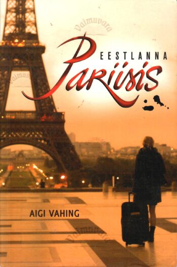 Eestlanna Pariisis - Aigi Vahing