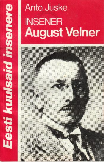 Insener August Velner - Anto Juske Insener August Velner - Anto Juske