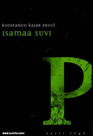 Isamaa suvi. Eesti lugu - Kajar Pruul