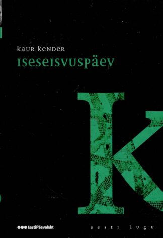 Iseseisvuspäev. Eesti lugu - Kaur Kender