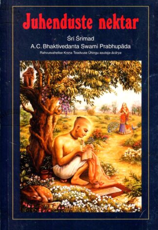 Juhenduste nektar - Sri Srimad A. C. Bhaktivedanta Swami Prabhupada