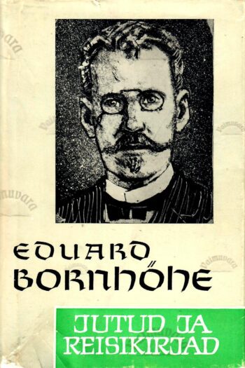 Jutud ja reisikirjad - Eduard Bornhöhe, 1963