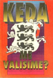 Keda me valisime?