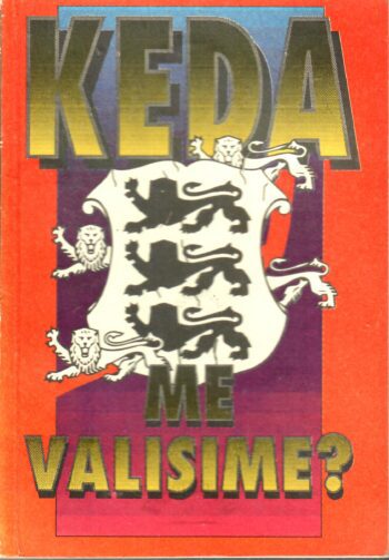 Keda me valisime. Keda me valisime?