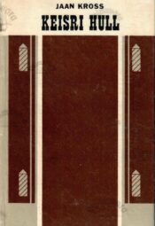 Keisri hull - Jaan Kross, 1978