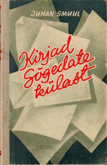 Kirjad Sõgedate külast - Juhan Smuul, 1955 Kirjad Sõgedate külast - Juhan Smuul, 1955