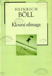 Klouni silmaga. XX sajandi romaan - Heinrich Böll