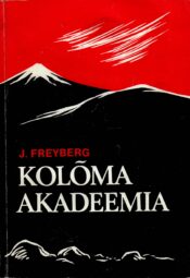 Kolõma akadeemia - Jüri Freyberg Kolõma akadeemia - Jüri Freyberg