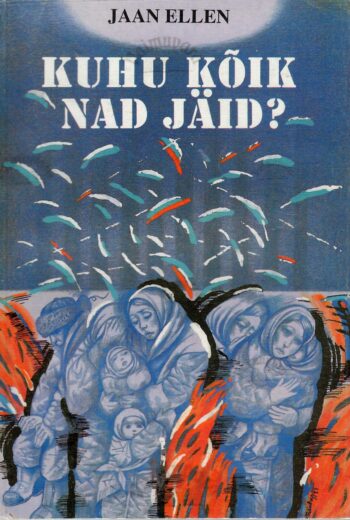 Kuhu kõik nad jäid? 2. osa - Jaan Ellen