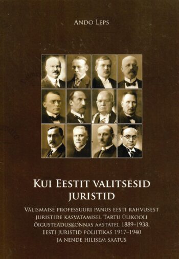 Kui Eestit valitsesid juristid - Ando Leps Kui Eestit valitsesid juristid - Ando Leps