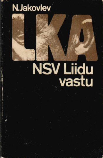 LKA NSV Liidu vastu - Nikolai Jakovlev LKA NSV Liidu vastu - Nikolai Jakovlev