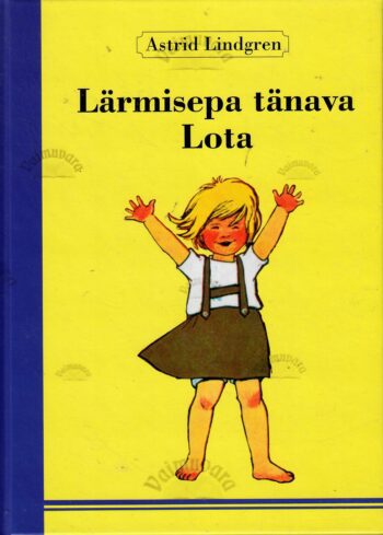 Lärmisepa tänava Lota - Astrid Lindgren