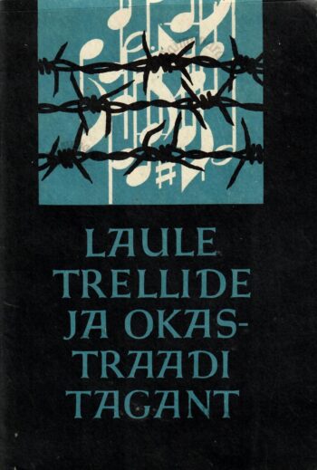 LLaule trellide ja okastraadi tagant 1aule trellide ja okastraadi tagant 1 Laule trellide ja okastraadi tagant 1