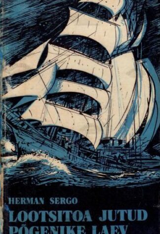 Lootsitoa jutud. Põgenike laev - Herman Sergo, 1978