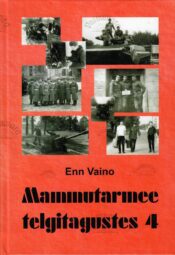 Mammutarmee telgitagustes 4. osa - Enn Vaino