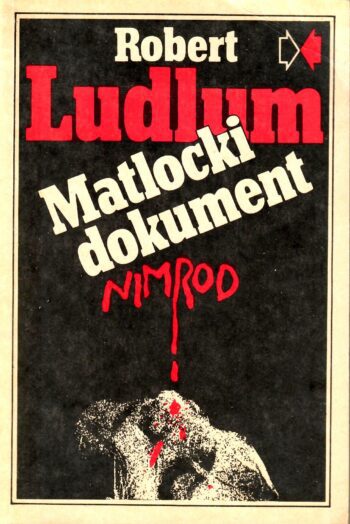 Matlocki dokument - Robert Ludlum, 1990 Matlocki dokument - Robert Ludlum, 1990