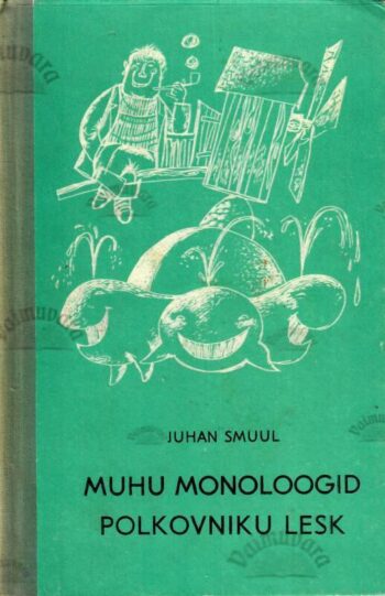 Muhu-monoloogid_Polkovniku-lesk_Juhan Smuul Muhu monoloogid. Polkovniku lesk - Juhan Smuul