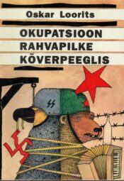 Okupatsioon rahvapilke kõverpeeglis - Oskar Loorits Okupatsioon rahvapilke kõverpeeglis - Oskar Loorits