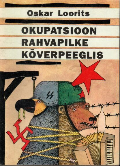Okupatsioon rahvapilke kõverpeeglis - Oskar Loorits