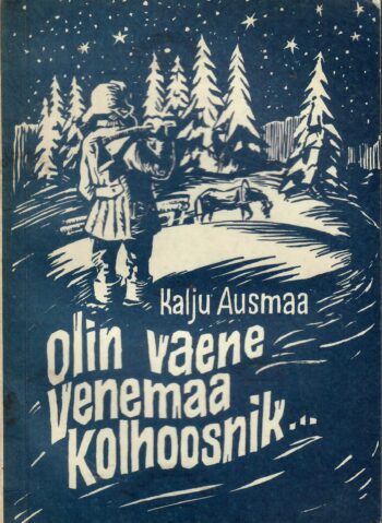 Olin vaene Venemaa kolhoosnik... - Kalju Ausmaa