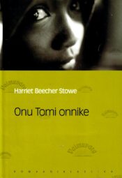 Onu Tomi onnike. Eesti Päevalehe romaaniklassika - Harriet Beecher Stowe