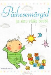Päikesemärgid ja sinu väike beebi - Sarah Bartlett Päikesemärgid ja sinu väike beebi - Sarah Bartlett