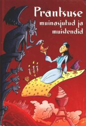 Prantsuse muinasjutud ja muistendid Prantsuse muinasjutud ja muistendid