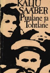 Puulane ja Tohtlane. Ühe perenaise saaga - Kalju Saaber