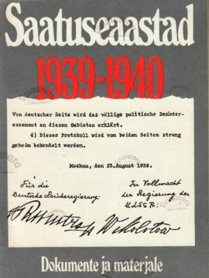 Saatuseaastad 1939-1940. Sündmused Balti riikides ja Soomes Nõukogude dokumentide ja materjalide põhjal