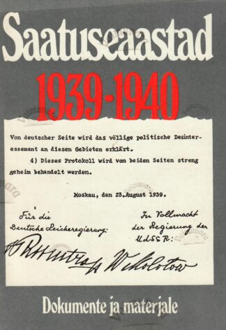 Saatuseaastad 1939-1940. Sündmused Balti riikides ja Soomes Nõukogude dokumentide ja materjalide põhjal