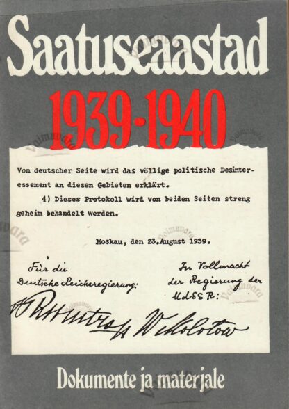 Saatuseaastad 1939-1940. Sündmused Balti riikides ja Soomes Nõukogude dokumentide ja materjalide põhjal
