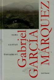Sada aastat üksildust - Gabriel Garcia Marquez Sada aastat üksildust - Gabriel Garcia Marquez