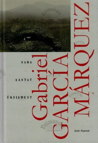 Sada aastat üksildust - Gabriel Garcia Marquez